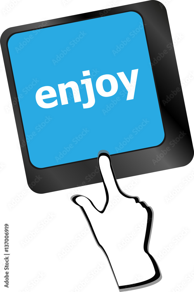 Poster enjoy word on keyboard key, notebook computer button