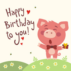 Happy birthday to you! Funny pig sings birthday song with gift in hand. Card with pig in cartoon style.