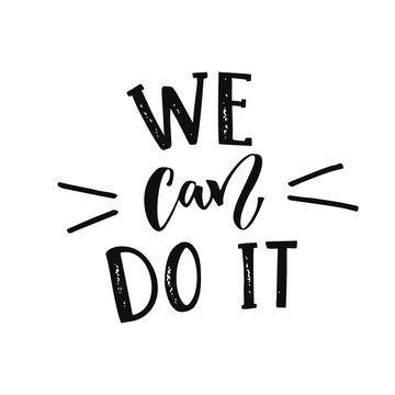 We can do it - feminism slogan. Modern calligraphy, black text on white background