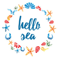 Cute round frame with hand drawn colorful sea shells and text Hello Sea on white