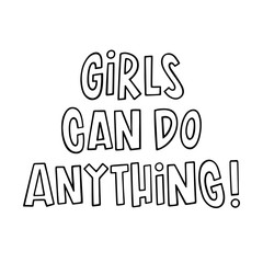 Fototapeta premium The inscription: Girls can do anything! Vector Image. It can be used for website design, article, poster, mug, etc.