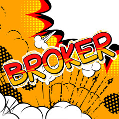 Broker - Comic book style word on abstract background.