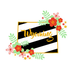 Wyoming State Map Creative Vector Typography Lettering Composition with flowers. Design Concept