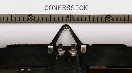 Confession Text on paper in vintage type writer from 1920s