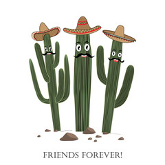 Three cute cartoon Saguaro cactus in sombrero. Friends forever text.