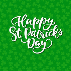 St. Patrick's Day lettering. Vector green holiday poster. Isolated sign on green background with clover