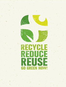 Go Green Recycle Reduce Reuse Eco Poster Concept. Vector Creative Organic Illustration On Rough Background