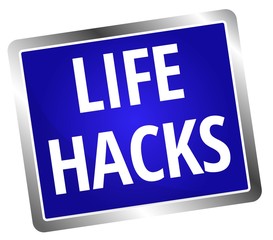 Life Hacks