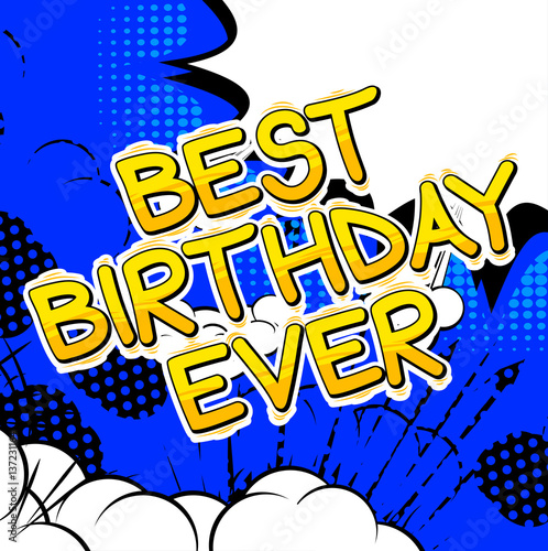 Download "Best Birthday Ever - Comic book style word on abstract ...