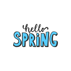 Hello, spring - hand drawn lettering phrase isolated on the white background. Fun brush ink inscription for photo overlays, greeting card or t-shirt print, poster design.