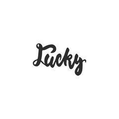 Lucky - hand drawn lettering phrase for Irish holiday Saint Patrick's day isolated on the white background. Fun brush ink inscription for photo overlays, greeting card, poster design.