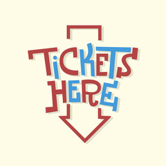 Tickets Here Funny Artistic Sign Slab Serif Lettering With An Ar