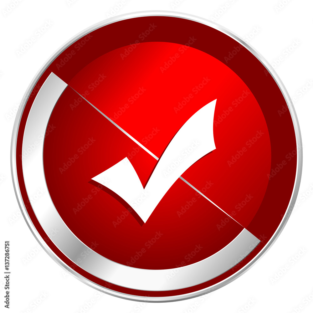 Poster Accept red web icon. Metal shine silver chrome border round button isolated on white background. Circle modern design abstract sign for smartphone applications.