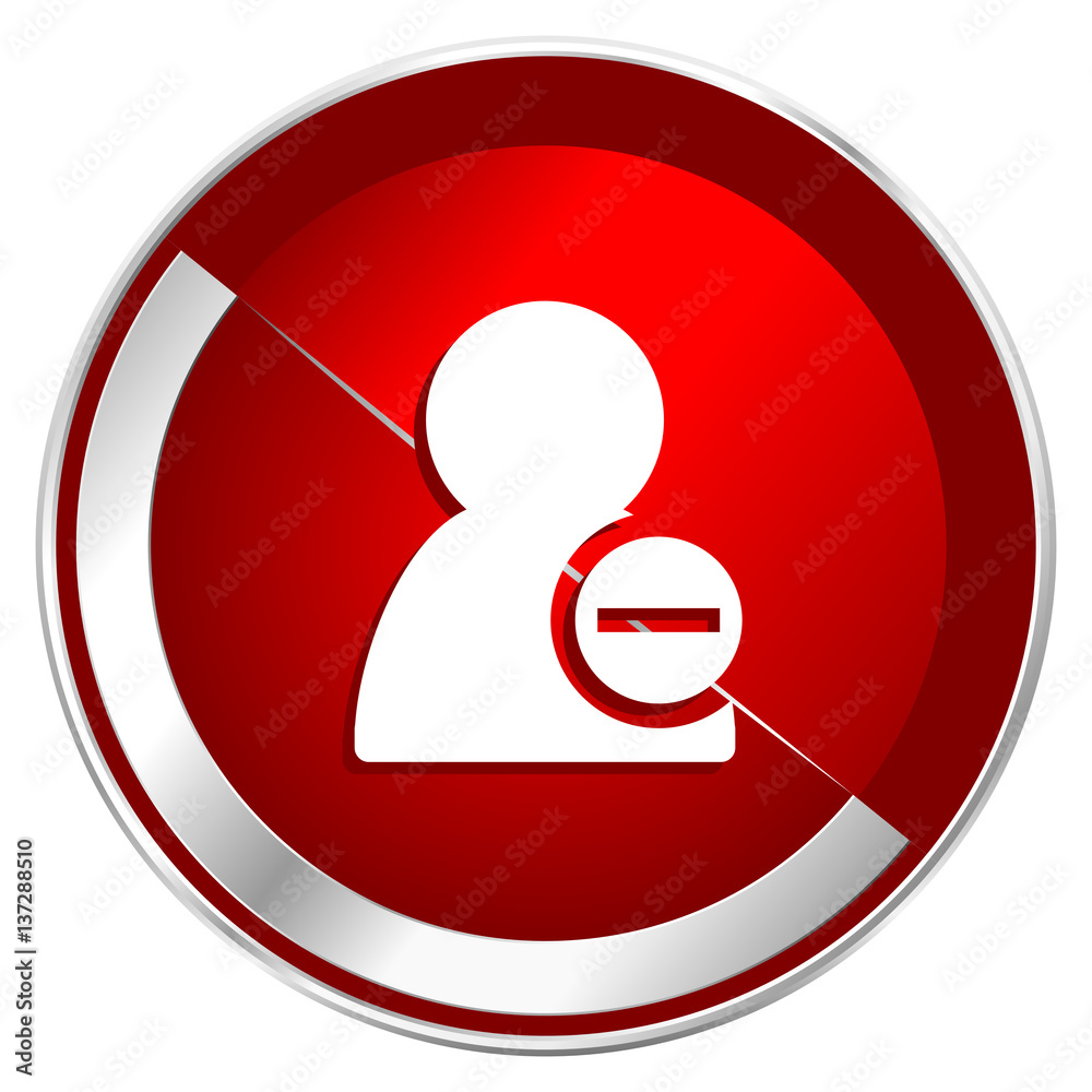Aufkleber Remove contact red web icon. Metal shine silver chrome border round button isolated on white background. Circle modern design abstract sign for smartphone applications.