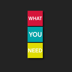 what you need