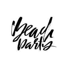 Beach party. Ink hand drawn lettering. Modern brush calligraphy. Handwritten phrase. Inspiration graphic design typography element.