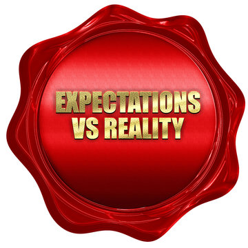 expectations versus reality, 3D rendering, red wax stamp with te