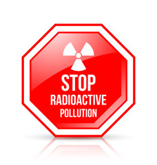 Red and white STOP RADIOACTIVE POLLUTION sign with nuclear symbol on background