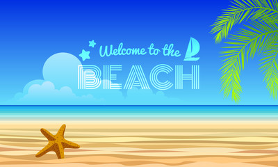 Fototapeta na wymiar welcome to the beach text - starfish on Sand and sea, coconut leaves abstract background vector design