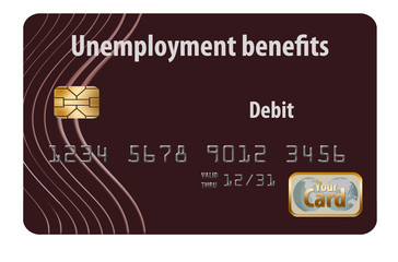 A state issued Unemployment Benefits debit card is seen here