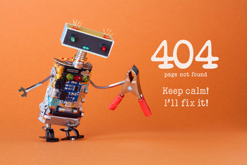 Error 404 page not found page. Keep calm I'll fix it. Friendly robotic toy with red pliers. Fun...
