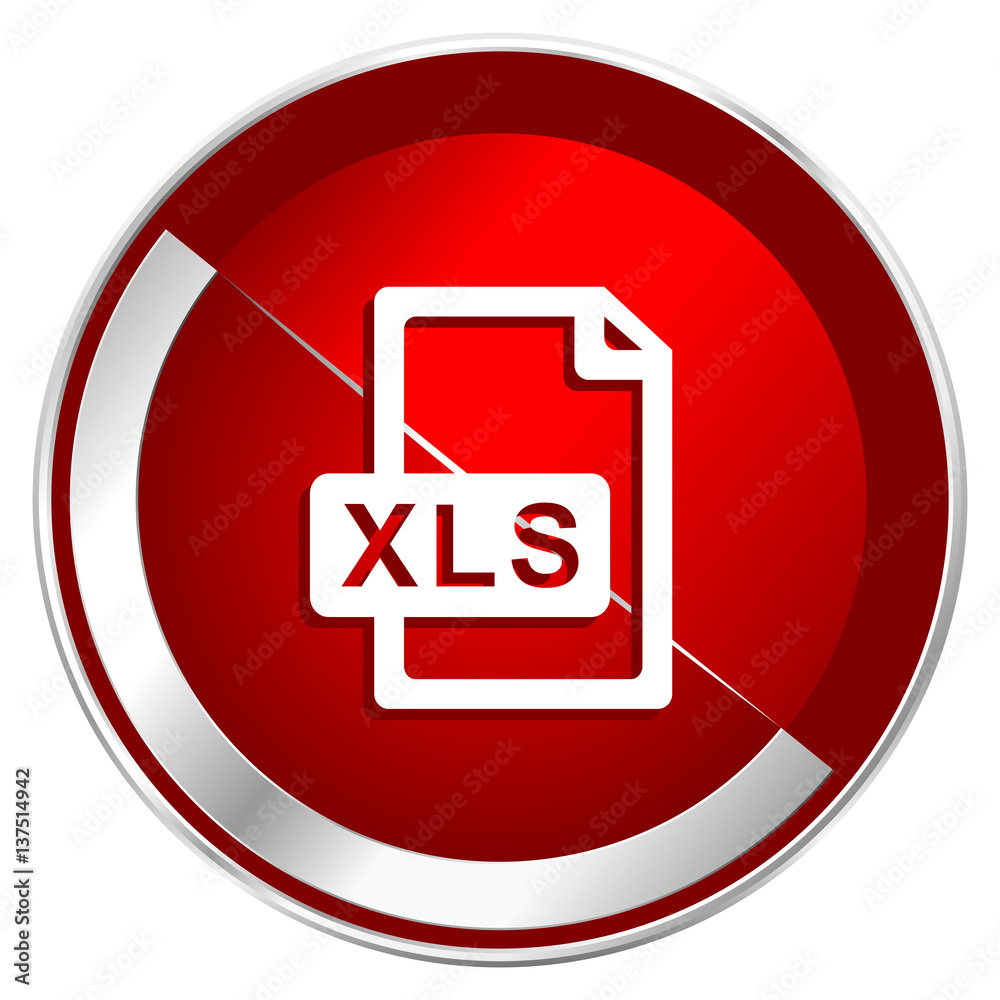 Poster Xls file red web icon. Metal shine silver chrome border round button isolated on white background. Circle modern design abstract sign for smartphone applications.