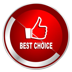 Best choice red web icon. Metal shine silver chrome border round button isolated on white background. Circle modern design abstract sign for smartphone applications.