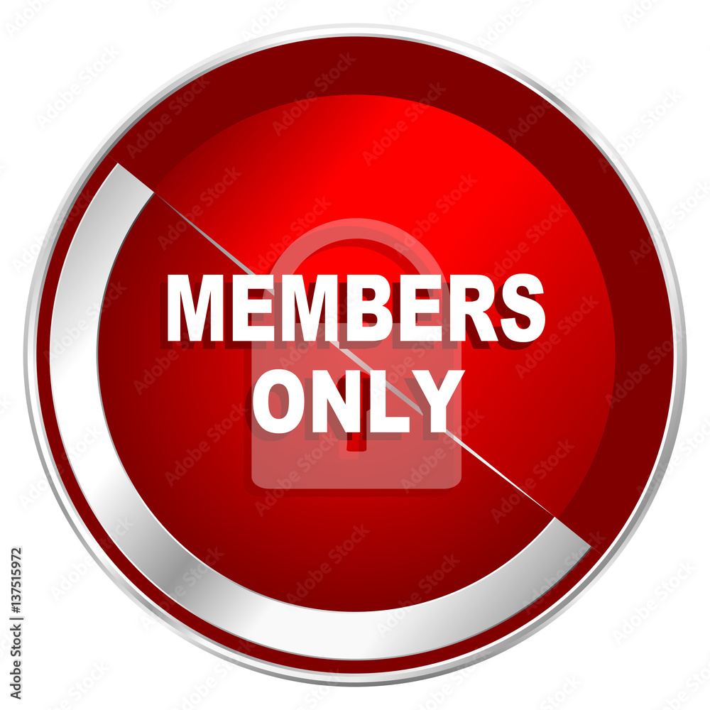 Poster Members only red web icon. Metal shine silver chrome border round button isolated on white background. Circle modern design abstract sign for smartphone applications.