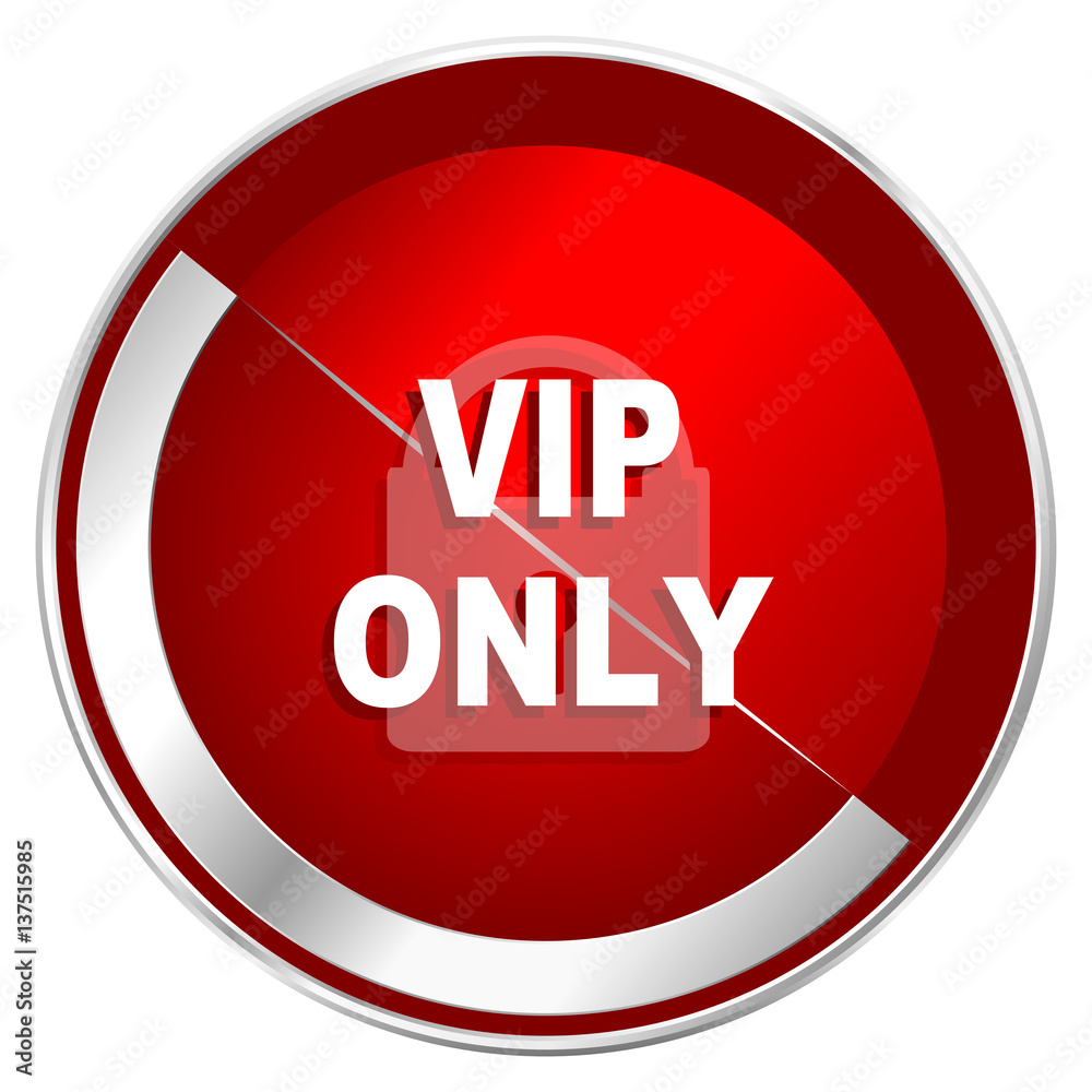Aufkleber Vip only red web icon. Metal shine silver chrome border round button isolated on white background. Circle modern design abstract sign for smartphone applications.