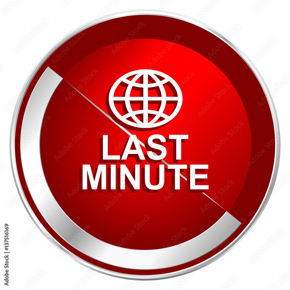 Poster Last minute red web icon. Metal shine silver chrome border round button isolated on white background. Circle modern design abstract sign for smartphone applications.