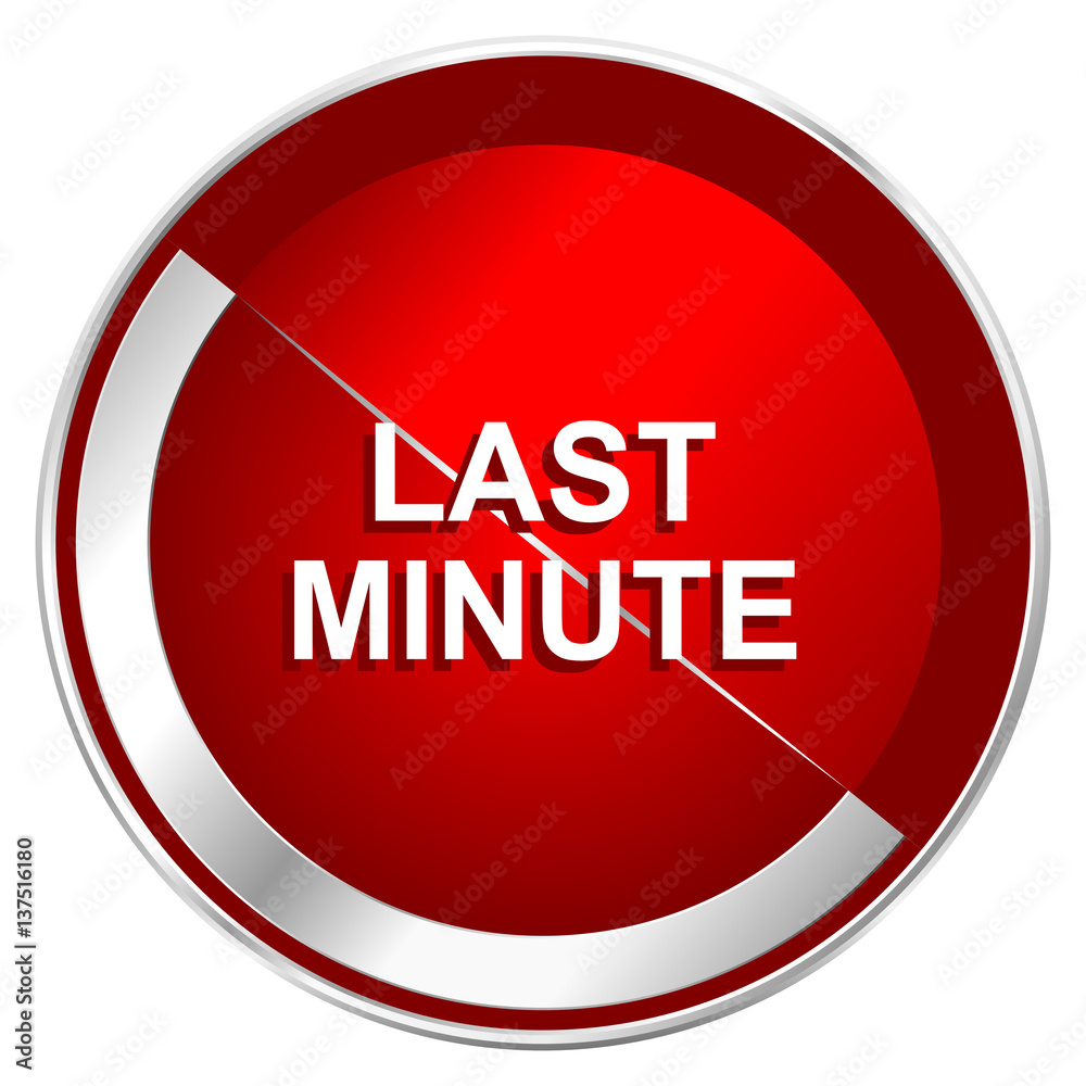 Aufkleber last minute red web icon. metal shine silver chrome border round button isolated on white background