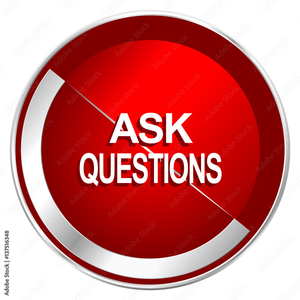 Poster Ask questions red web icon. Metal shine silver chrome border round button isolated on white background. Circle modern design abstract sign for smartphone applications.