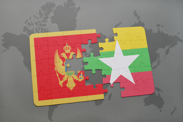 puzzle with the national flag of montenegro and myanmar on a world map