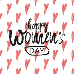 Happy International Women s Day on March 8th design background. Lettering design. March 8 greeting card. Background template for International Womens Day. Vector