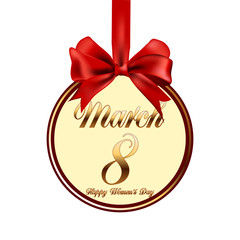 round card or postcard hanging on red satin ribbon with bow and gold text to the International Women's Day on 8 March