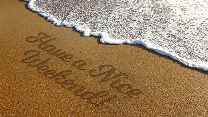Have a Nice Weekend in the Sand and Beach