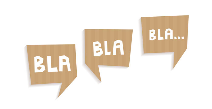 Speech bubbles cut out of carton with words Bla bla bla