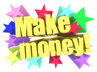 Make Money slogan. Golden text with vivid stars. 3d render