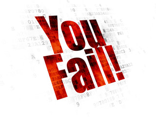 Business concept: You Fail! on Digital background