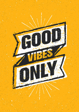Good Vibes Only Inspiring Creative Motivation Quote. Vector Typography Banner Design Concept On Stained Background