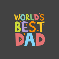 Worlds Best Dad letters fun kids style print poster. Vector illustration