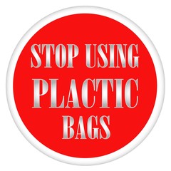 Round red sign Stop using plastic bags on white stock vector illustration