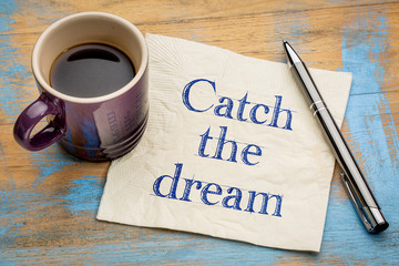 Catch the dream inspirational writing on napkin