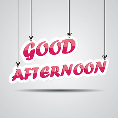 Good afternoon Sign Hanging On Gray Background.
