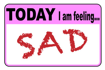Today I Am Feeling Sad