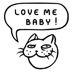 Love Me Baby! Сute Tom Cat Head. Speech Bubble. Vector Illustration. 