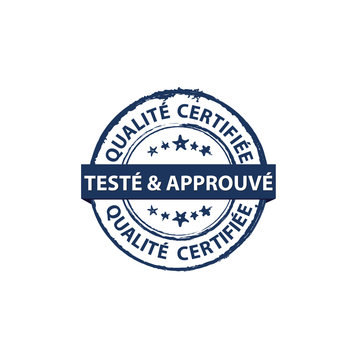 Qualite certifiée, Testé et approuvé - estampille
