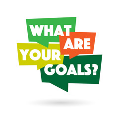 What are your goals?