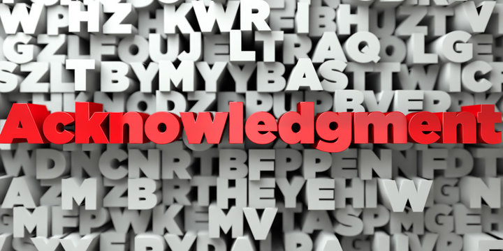Acknowledgment -  Red text on typography background - 3D rendered royalty free stock image. This image can be used for an online website banner ad or a print postcard.