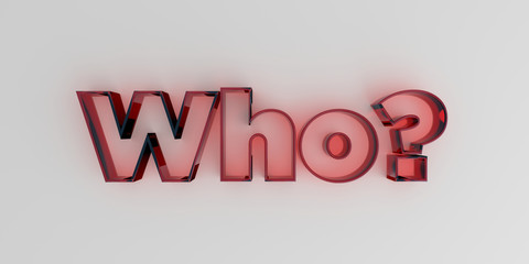 Who? - Red glass text on white background - 3D rendered royalty free stock image.
